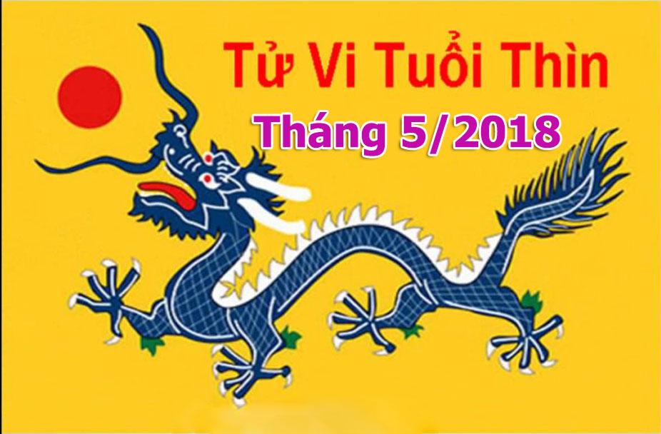 Trong tháng 5/2018 người tuổi Thìn cần chú ý việc gì để mọi chuyện hanh thông? | Tử Vi Cổ Học